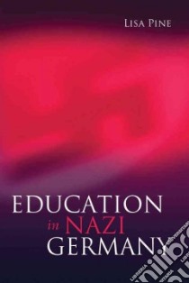Education in Nazi Germany libro in lingua di Pine Lisa