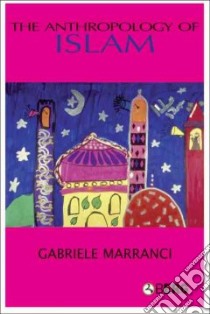 The Anthropology of Islam libro in lingua di Marranci Gabriele
