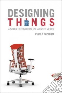 Designing Things libro in lingua di Boradkar Prasad
