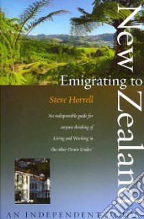 Emigrating to New Zealand libro in lingua di Steve Horrell