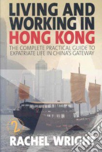 Living and Working in Hong Kong libro in lingua di Rachel Wright