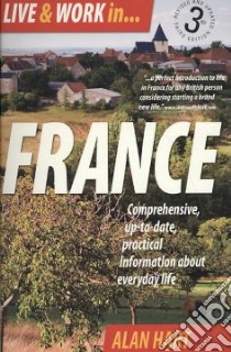 Going to Live in France libro in lingua di Alan  Hart