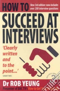 How to Succeed at Interviews libro in lingua di Rob Yeung