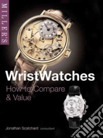 Miller's Wristwatches libro in lingua di Scatchard Jonathan