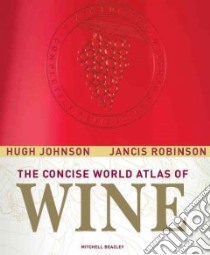 The Concise World Atlas of Wine libro in lingua di Johnson Hugh, Robinson Jancis