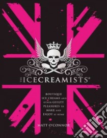 The Icecreamists libro in lingua di O'connor Matt
