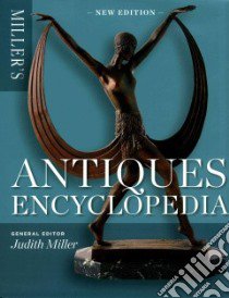Miller's Antiques Encyclopedia libro in lingua di Miller Judith (EDT)