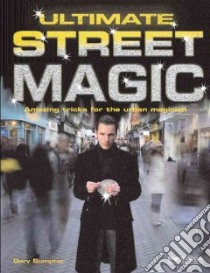 Ultimate Street Magic libro in lingua di Sumpter Gary