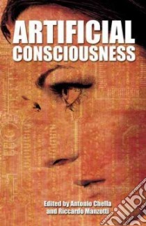 Artificial Consciousness libro in lingua di Chella Antonio (EDT), Manzotti Riccardo (EDT)