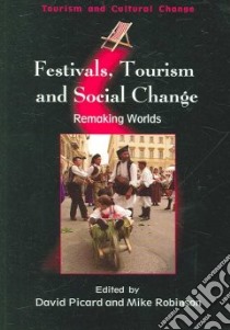 Festivals, Tourism And Social Change libro in lingua di Picard David (EDT), Robinson Mike (EDT)