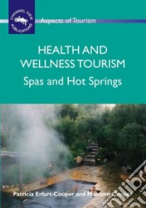Health and Wellness Tourism libro in lingua di Erfurt-Cooper Patricia, Cooper Malcolm