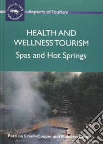 Health and Wellness Tourism libro in lingua di Erfurt-Cooper Patricia, Cooper Malcolm