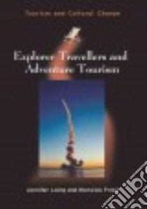 Explorer Travellers and Adventure Tourism libro in lingua di Laing Jennifer, Frost Warwick