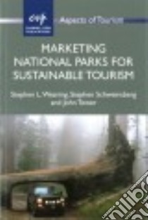 Marketing National Parks for Sustainable Tourism libro in lingua di Wearing Stephen L., Schweinsberg Stephen, Tower John
