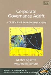 Corporate Governance Adrift libro in lingua di Aglietta Michel, Reberioux Antoine, Rebzrioux Antoine