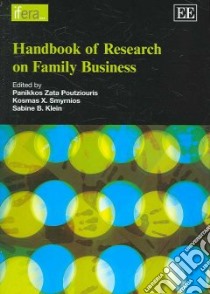 Handbook of Research on Family Business libro in lingua di Poutziouris Panikkos Zata (EDT), Smyrnios Kosmas X. (EDT), Klein Sabine B. (EDT)