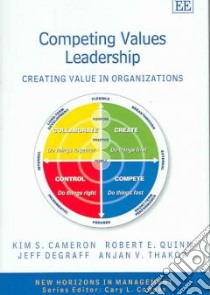 Competing Values Leadership libro in lingua di Cameron Kim S. (EDT), Quinn Robert E., Degraff Jeff, Thakor Anjan V.