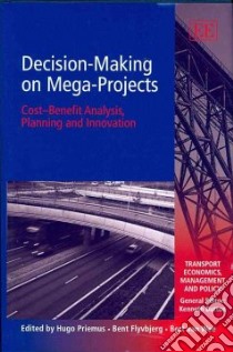 Decision-Making On Mega-Projects libro in lingua di Priemus Hugo (EDT), Flyvbjerg Bent (EDT), Wee Bert Van (EDT)