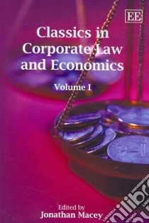 Classics in Corporate Law and Economics libro in lingua di Macey Jonathan (EDT)
