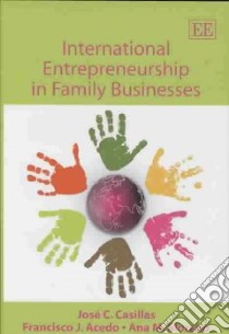 International Entrepreneurship in Family Businesses libro in lingua di Casillas Jose Maria, Acedo Francisco J., Moreno Ana M.