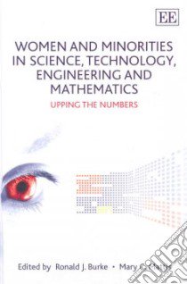 Women and Minorities in Science, Technology, Engineering and Mathematics libro in lingua di Burke Ronald J. (EDT), Mattis Mary C. (EDT)