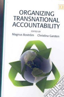 Organizing Transnational Accountability libro in lingua di Bostrom Magnus (EDT), Garsten Christina (EDT)
