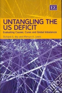 Untangling the US Deficit libro in lingua di Iley Richard A.
