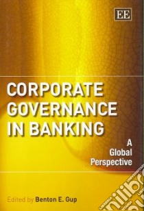Corporate Governance in Banking libro in lingua di Gup Benton E. (EDT)
