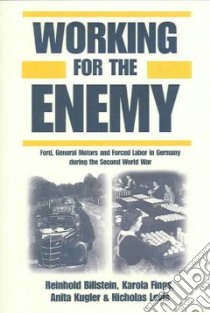 Working For The Enemy libro in lingua di Billstein Reinhold, Fings Karola, Kugler Anita, Levis Nicholas, Levis Billstein