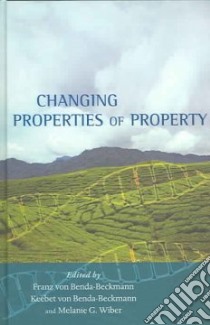 Changing Properties of Property libro in lingua di BENDA-BECKMANN FRANZ VON (EDT), BENDA-BECKMANN KEEBET VON (EDT), Wiber Melanie G. (EDT)