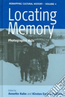 Locating Memory libro in lingua di Kuhn Annette (EDT), McAllister Kirsten Emiko (EDT)
