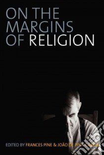 On the Margins of Religion libro in lingua di Pine Frances (EDT), Pina-Cabral Joao De (EDT)