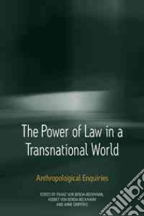 The Power of Law in a Transnational World libro in lingua di Von Benda-Beckmann Franz (EDT), von Benda-Beckmann Keebet (EDT), Griffiths Anne (EDT)