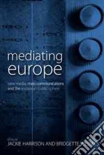 Mediating Europe libro in lingua di Harrison Jackie (EDT), Wessels Bridgette (EDT)