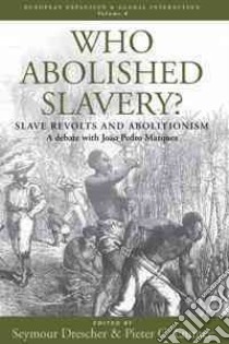 Who Abolished Slavery? libro in lingua di Drescher Seymour (EDT), Emmer Pieter C. (EDT)