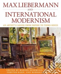 Max Liebermann and International Modernism libro in lingua di Deshmukh Marion (EDT), Forster-Hahn Francoise (EDT), Gaehtgens Barbara (EDT)