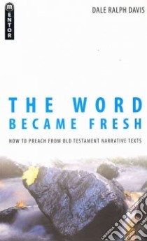 The Word Became Fresh libro in lingua di Davis Dale Ralph