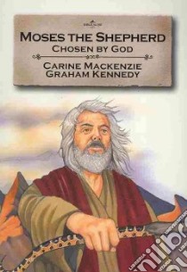 Moses the Shepherd libro in lingua di MacKenzie Carine, Kennedy Graham (ILT)