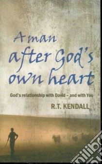 A Man After God's Own Heart libro in lingua di Kendall R. T.