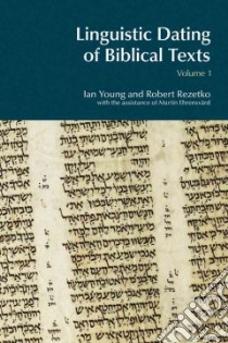 Linguistic Dating of Biblical Texts libro in lingua di Young Ian, Rezetko Robert, Ehrensvard Martin (CON)