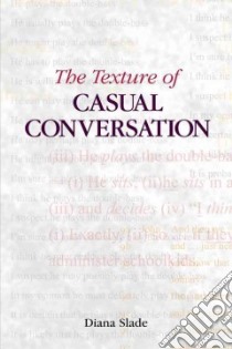 The Texture of Casual Conversation libro in lingua di Mattiessen Christian, Slade Diana