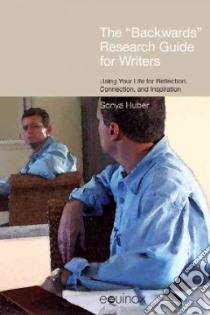 The 'backwards' Research Guide for Writers libro in lingua di Huber Sonya