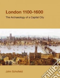 London, 1100-1600 libro in lingua di Schofield John