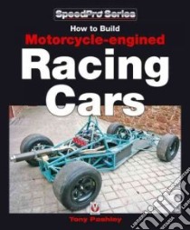 How to Build Motorcycle-engined Racing Cars libro in lingua di Pashley Tony