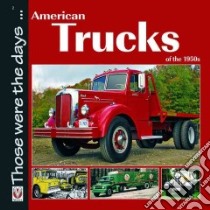 American Trucks of the 1950s libro in lingua di Mort Norm