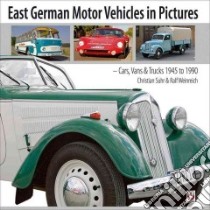 East German Motor Vehicles in Pictures libro in lingua di Suhr Christian, Weinreich Ralf (PHT)