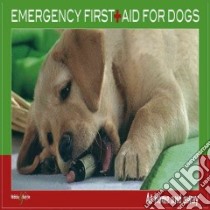 Emergency First Aid for Dogs libro in lingua di Bucksch Martin