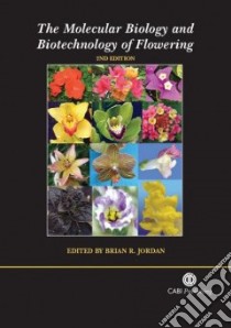 The Molecular Biology And Biotechnology of Flowering libro in lingua di Jordan Brian R. (EDT)