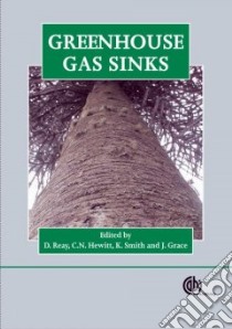 Greenhouse Gas Sinks libro in lingua di Reay David S. (EDT), Hewitt C. Nick (EDT), Smith Keith A. (EDT), Grace John (EDT)