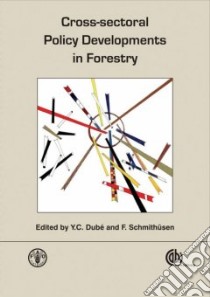 Cross-Sectoral Policy Developments in Forestry libro in lingua di Dube Yves C. (EDT), Schmithusen Franz (EDT)